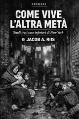 Jacob A. Riis - Come vive l'altra metà (2026)