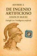 Alvised.l - De ingenio artificioso. Logos in silicio (2026)