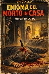 Ottorino Carpe - Carpe Diem Vol. 1. Enigma del morto in casa (2026)