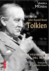 Andrea Monda - J.R.R. Tolkien. L'imprevedibilità del bene (2021)