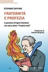 Stefano Zaffino - Fraternità e profezia. Il pensiero di Igino Giordani nel solco della "Fratelli tutti" (2026)