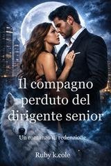 Ruby K. Cole - Il compagno perduto del dirigente senior (2026)