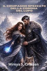 Mireya S. Crossen - Il compagno spezzato della corona del lupo (2026)