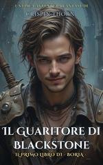 Crispin Thorn - Boria Vol. 1. Il Guaritore di Blackstone (2025)