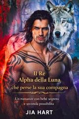 Jia Hart - Il Re Alpha della Luna che perse la sua compagna (2026)