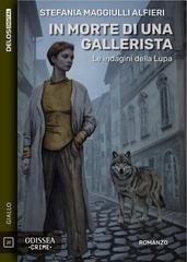 Stefania Maggiulli Alfieri - In morte di una Gallerista. Le indagini della Lupa (2026)