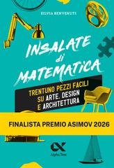 Benvenuti Silvia - Insalate di matematica. Trentuno pezzi facili su arte, design e architettura (2026)