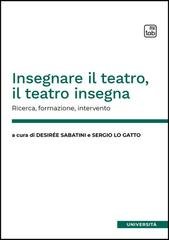 Desirée Sabatini, Sergio Lo Gatto - Insegnare il teatro, il teatro insegna (2026)