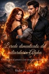 Ruby K. Cole - L'erede dimenticato del miliardario Alpha (2026)