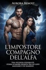 Aurora Benoit - L'impostore compagno dell'Alfa (2026)