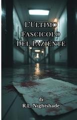 R.L. Nightshade - L'Ultimo Fascicolo Del Paziente (2026)