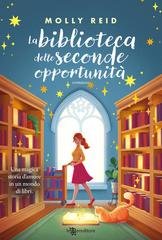 Molly Reid - La biblioteca delle seconde opportunità (2025)