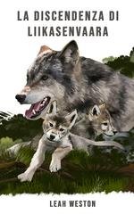 Leah Weston - I Lupi del Nord Vol. 4. La discendenza di Liikensavaara (2026)