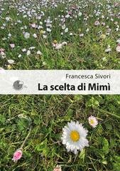 Francesca Sivori - La scelta di Mimì (2026)