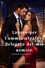 Elara T Kingsley - Lavoro per l'amministratore delegato del mio nemico (2026)