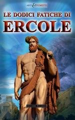 Guillermo Dalchiele - Le Dodici Fatiche di Ercole - Arti & Fumetti (2026)