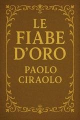 Paolo Ciraolo - Le Fiabe d’Oro Volume 1 (2026)