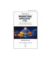 Amedeo De Luca - Manuale di marketing applicato e IA. Approcci multidimensionali per l'analisi e le decisioni strategiche (2026)