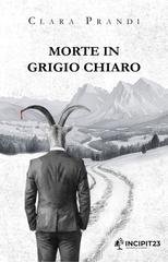 Clara Prandi - Morte in grigio chiaro (2026)