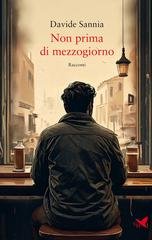 Davide Sannia - Non prima di mezzogiorno (2026)