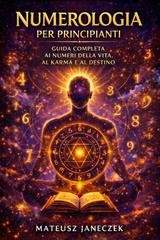 Mateusz Janeczek - Numerologia per principianti. Guida completa ai numeri della vita, al karma e al destino (2026)