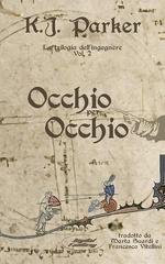 K.J. Parker - La trilogia dell'ingegnere Vol. 2. Occhio per occhio (2026)