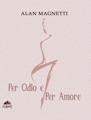 Alan Magnetti - Per odio e per amore (2026)
