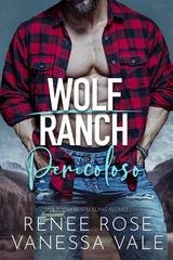 Renee Rose, Vanessa Vale - Wolf Ranch Vol. 10. Pericoloso (2026)