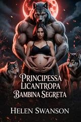Helen Swanson - Principessa Licantropa Bambina Segreta (2026)