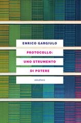 Enrico Gargiulo - Protocollo: uno strumento di potere (2026)