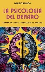 Fabrizio Ambrogi - La psicologia del denaro. Capire sé stessi attraverso il denaro (2026)
