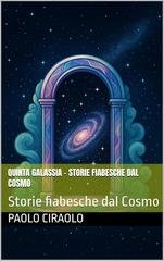 Paolo Ciraolo - Quinta Galassia. Storie fiabesche dal cosmo (2026)