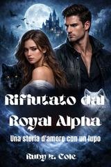 Ruby K. Cole - Rifiutato dal Royal Alpha (2026)