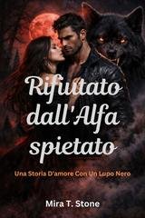 Mira T. Stone - Rifiutato dall'Alfa spietato (2026)
