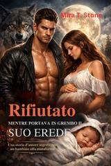 Mira T. Stone - Rifiutato mentre portava in grembo il suo erede (2026)