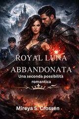 Mireya S. Crossen - Royal luna abbandonata (2026)