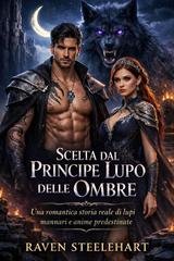 Raven Steelehart - Scelta dal Principe Lupo delle Ombre (2026)