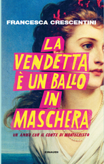 Francesca Crescentini - La vendetta è un ballo in maschera  (2026)Anteprima esclusiva