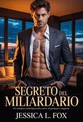 Jessica L. Fox - Miliardari Proibiti Vol. 3. Segreto del Miliardario (2026)