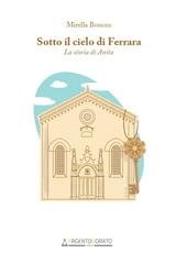 Mirella Bonora - Sotto il cielo di Ferrara. La storia di Anita (2026)