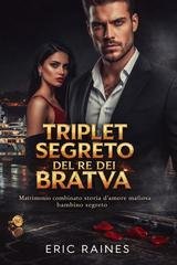 Eric Raines - Triplet Segreto Del Re Dei Bratva (2026)
