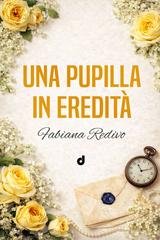 Fabiana Redivo - Una pupilla in eredità (2026)