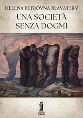 Helena Petrovna Blavatsky - Una società senza dogmi (2026)