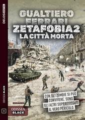 Gualtiero Ferrari - Zetafobia 2 - La città morta (2026)