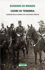 Eugenio Di Rienzo - Cuori di tenebra. I Signori della guerra che volevano farsi re (2026)