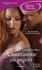 Lisa Marie Rice - A mezzanotte un angelo (2013)
