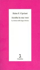 Haim Fabrizio Cipriani - Ascolta la sua voce. La donna nella legge ebraica (2011)