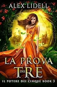Alex Lidell - Il Potere dei Cinque vol. 03. La Prova dei Tre (2023)