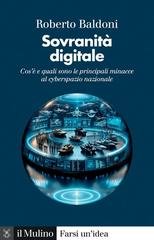 Roberto Baldoni - Sovranità digitale. Cos’è e quali sono le principali minacce al cyberspazio nazionale (2025)