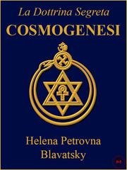 Helena Petrovna Blavatsky - La dottrina segreta. Cosmogenesi (2024)